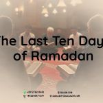 The Last Ten Days of Ramadan